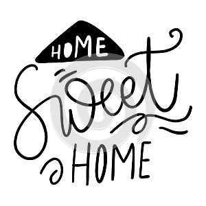 Hand lettering illustration. Home poster. home sweet home.