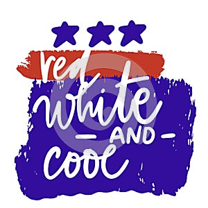 Hand lettering illustration for your design. 4th of July. Red white and cool