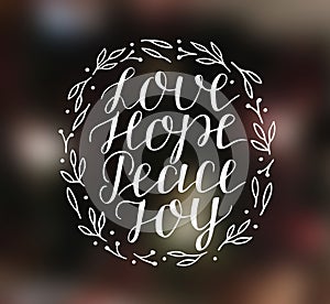 Hand lettering with inspirational holiday quotes Love, hope, peace, joy