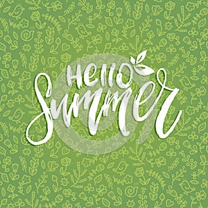 Hand lettering inspirational poster Hello Summer. Calligraphy on green floral background. Vector fun quote illustration