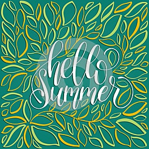 Hand lettering inspirational poster Hello Summer. Calligraphy on leaves background. Vector fun quote illustration.