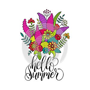 Hand lettering inspirational poster Hello Summer. Vector bunch of flowers illustration. Calligraphy on white background