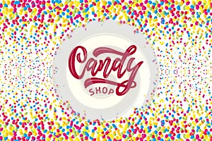 Hand lettering logo Candy shop with colorful jelly beans. Vector