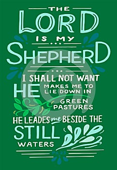 Hand lettering The Lord is my Shepherd .