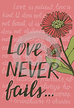 Hand lettering Love never fails with flowers. photo