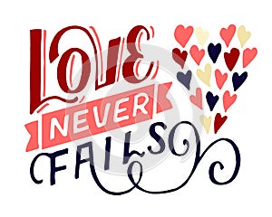 Hand lettering with bible verse Love never fails made with hearts. photo