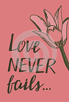 Hand lettering Love never fails with pink lily. photo