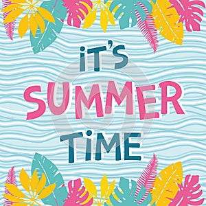 Hand lettering phrase Its Summer time on abstract sea background
