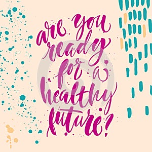 Hand-lettering poster about Healthy Future