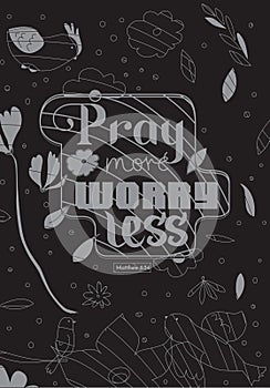 Pray more worry less