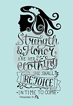 Hand lettering Strength and honor are her clothing, she shall rejoice in time to come with woman s face. Proverbs photo