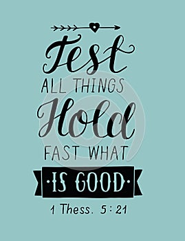 Hand lettering Test all things Hold fast what is good.