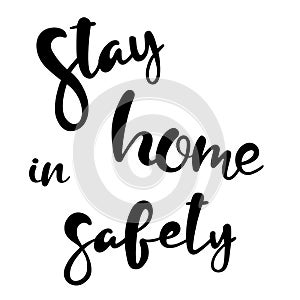 Hand lettering text isolated Stay home in safety