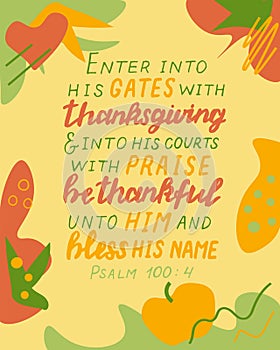 Hand lettering With thanksgiving and into his courts with praise, be thankful