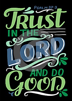 Hand lettering Trust in the Lord and do good. Psalm