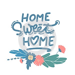 Hand lettering typography poster.Calligraphic quote Home sweet home .For housewarming posters, greeting cards, home