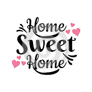 Hand lettering typography poster.Calligraphic quote `Home sweet home`.For housewarming posters, greeting cards, home decorations