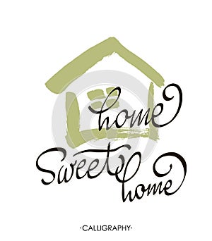 Hand lettering typography poster.Calligraphic quote Home sweet home. For housewarming posters, greeting cards, home