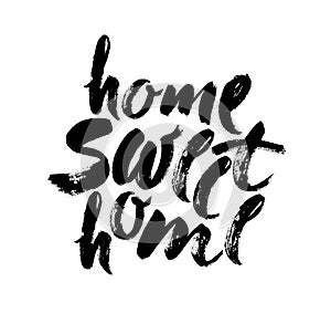 Hand lettering typography poster.Calligraphic quote Home sweet home. For housewarming posters, greeting cards, home