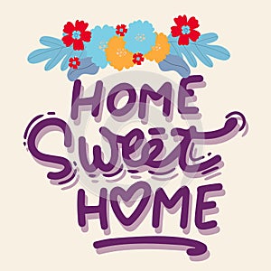 Hand lettering typography poster.Calligraphic quote Home sweet home .For housewarming posters, greeting cards, home