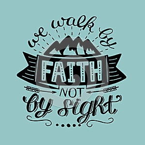 Hand lettering We walk by faith, not by sight