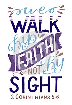 Hand lettering with bible verse We walk by faith, not by sight photo