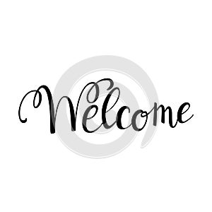 Hand lettering with the word welcome. Black and white vector text illustration. Greeting poster isolated on a white background.