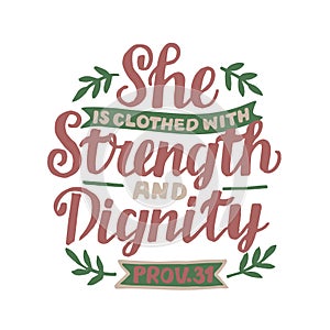 Hand lettering wth Bible verse She is clothed with strength and Dgnity.