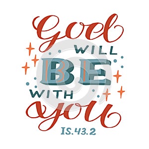 Hand lettering wth Bible verse God will be with you