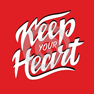 Hand lettering wth Bible verse Keep your heart on red background