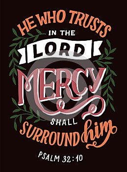 Hand lettering wth Bible verse He who trusts in the Lord, mercy shall surround him