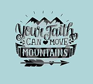 Hand lettering Your faith can move mountains on blue background