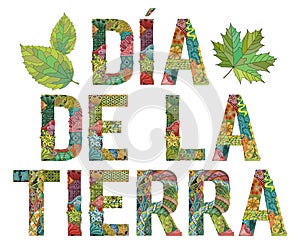 Words DIA DE LA TIERRA. Earth day in Spanish. Vector decorative zentangle object photo