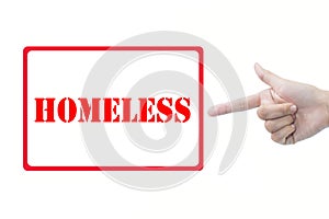 Hand pointing to Homeless Sign