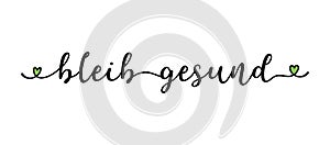 Hand sketched BLEIB GESUND quote as logo in German. Translated Stay healthy. Lettering for web ad banner, flyer, header