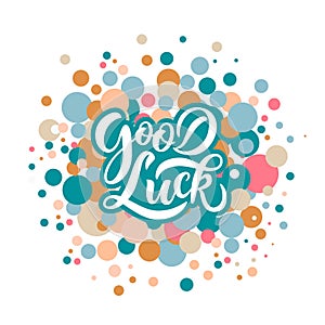 Hand sketched Good Luck T-shirt lettering typography