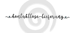 Hand sketched KONTAKTLOSE LIEFERUNG quote as banner in German. Translated Contactless Delivery. Lettering for poster, flyer,