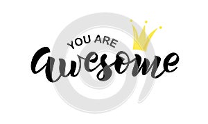 Hand sketched You are awesome text. Lettering typography for t-shirt design