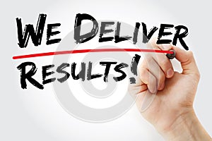 Hand writing We deliver Results with red marker, business concept