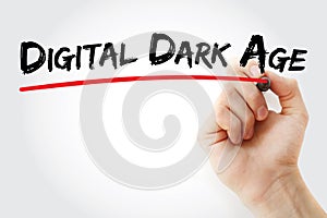 Hand writing Digital dark age with marker