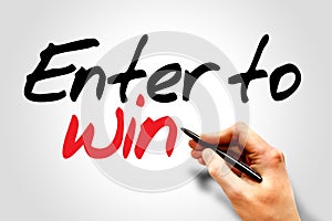 Hand writing Enter to win, business concept photo