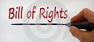Hand writing inscription `Bill of Rights` with marker, concept. Beautiful white background, copy space