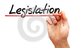 Hand writing Legislation, business concept