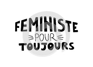 Hand writing lettering Feministe pour toujours photo