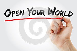 Hand writing Open Your World with marker, concept background