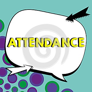 Hand writing sign Attendance. Concept meaning Going regularly Being present at place or event Number of people