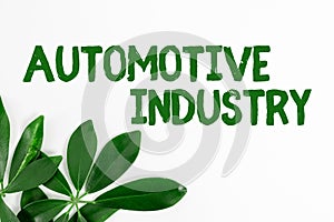 Hand writing sign Automotive Industry. Concept meaning organizations involved in the business of motor vehicles Saving