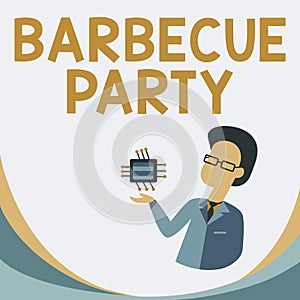 Hand writing sign Barbecue Party. Business concept outdoor party where food is cooked on a grill or over a fire Man