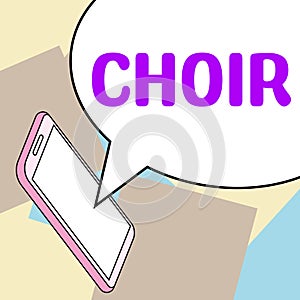 Hand writing sign Choir. Word for a group organized to perform ensemble singing
