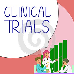 Hand writing sign Clinical Trials. Word Written on Research investigation to new treatments to people